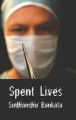 Spent Lives: Book by Sudhanshu Bankata