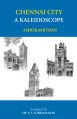 CHENNAI CITY  A KALEIDOSCOPE: Book by ASHOKAMITRAN TRANSLATED BY DR. K.S.SUBRAMANIAN