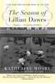 The Season of Lillian Dawes: Book by Katherine Mosby