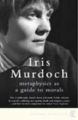 Metaphysics As A Guide To Morals : Book by Iris Murdoch