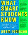 What Smart Students Know: Book by Adam Robinson