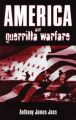 America and Guerrilla Warfare: Book by Anthony James Joes