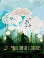 With Your Fresh Thoughts: Book by Jessa R Sexton