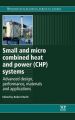 Small- and Micro-Combined Heat and Power (CHP) Systems: Advanced Design, Performance, Materials and Applications