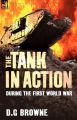 The Tank in Action During the First World War: Book by D. G. Browne