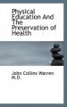 Physical Education and the Preservation of Health: Book by John Collins Warren