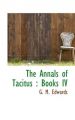 The Annals of Tacitus: Books IV: Book by G M Edwards