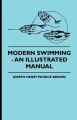Modern Swimming - An Illustrated Manual: Book by Joseph Henry Patrick Brown