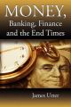 Money, Banking, Finance and the End Times: Book by James Utter