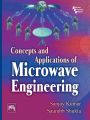 Concepts and Applications of MICROWAVE ENGINEERING: Book by KUMAR SANJAY |SHUKLA SAURABH