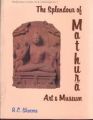 The Splendour of Mathura Art and Museum: Book by R.C. Sharma