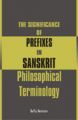 The Significance of Prefixes in Sanskrit Philosophical Terminology (English) (Hardcover): Book by Betty Heimann