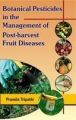 Botanical Pesticides in the Management of Postharvest Fruit Diseases: Book by Pramila Tripathi