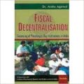 Fiscal Decentralisation: Financing of Panchayati Raj Institutions in India (English) 01 Edition (Paperback): Book by Dr Amba Agarwal