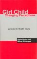 Girl Child Changing Perceptions Vol-2: North India: Book by Vibha Chaturvedi  ,  Nilima Srivastava