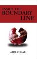 Inside The Boundary Lines: Book by Atul Kumar