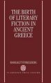 The Birth of Literary Fiction in Ancient Greece: Book by Margalit Finkelberg