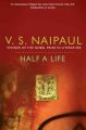 Half a Life: Book by V. S. Naipaul