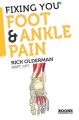 Fixing You: Foot & Ankle Pain: Book by Rick Olderman