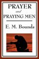 Prayer and Praying Men: Book by E. M. Bounds