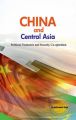 China and Central Asia (Political, Economic and Security Co-operation): Book by Krishnasri Das