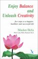 Enjoy Balance and Unleash Creativity: Book by Madan Birla