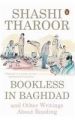 Bookless in Baghdad: And Other Writings about Reading: Book by Shashi Tharoor