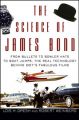 The Science of James Bond: From Bullets to Bowler Hats to Boat Jumps, the Real Technology Behind 007's Fabulous Films: Book by Lois H. Gresh