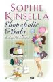 Shopaholic & Baby: (Shopaholic Book 5): Book by Sophie Kinsella