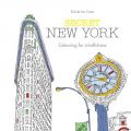 Secret New York : Colouring for Mindfulness (English) (Paperback): Book by Zoe De Las Cases