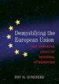 Demystifying the European Union: The Enduring Logic of Regional Integration: Book by Roy H. Ginsberg