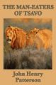 The Man-eaters of Tsavo: Book by John Henry Patterson
