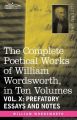 The Complete Poetical Works of William Wordsworth, in Ten Volumes - Vol. X: Prefatory Essays and Notes: Book by William Wordsworth