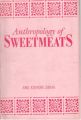 Anthropology of Sweetmeats: Book by Anil Kishore Sinha