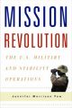 Mission Revolution: The U.S. Military and Stability Operations: Book by Jennifer Morrison Taw