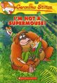 I'm Not a Supermouse! (English) (Paperback): Book by Geronimo Stilton