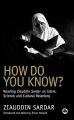 How Do You Know?: Reading Ziauddin Sardar on Islam, Science and Cultural Relations: Book by Ziauddin Sardar