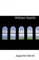 William Hazlitt: Book by Augustine Birrell