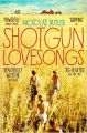 Shotgun Lovesongs: Book by Nickolas Butler