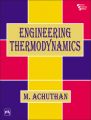 ENGINEERING THERMODYNAMICS: Book by ACHUTHAN M.