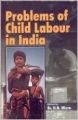 Problems of Child Labour in India, 176pp, 2004 01 Edition (Paperback): Book by R. N. Misra