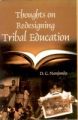 Thought On Redesigning Tribal Education: The Why And What?: Book by D.C. Nanjunda
