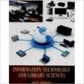 Information Technology & Library Sciences: Book by Ajit Singh
