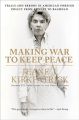 Making War to Keep Peace: Trials and Errors in American Foreign Policy from Kuwait to Baghdad: Book by Jeane J. Kirkpatrick