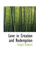 Love in Creation and Redemption: Book by Dwight Goddard
