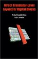 Direct Transistor-level Layout for Digital Blocks: Book by Prakash Gopalakrishnan
