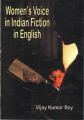 Women's Voice in Indian Fiction in English: Book by Vijay Kumar Roy