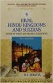Rival Hindu Kingdoms and Sultans: Fusion of Hindu and Muslim Civilizations: Vol. 4: Political, Legal and Military History of India: Book by H. S. Bhatia