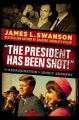 The President Has Been Shot! the Assassination of John F. Ken Nedy - Audio: Book by James L Swanson