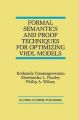 Formal Semantics and Proof Techniques for Optimizing VHDL Models: Book by Kothanda Umamageswaran